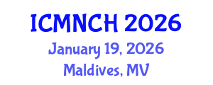 International Conference on Maternal, Newborn, and Child Health (ICMNCH) January 19, 2026 - Maldives, Maldives International Conference on Maternal, Newborn, and Child Health (ICMNCH) January 19, 2026 - Maldives, Maldives