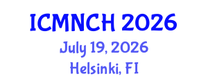 International Conference on Maternal, Newborn, and Child Health (ICMNCH) July 19, 2026 - Helsinki, Finland International Conference on Maternal, Newborn, and Child Health (ICMNCH) July 19, 2026 - Helsinki, Finland