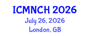 International Conference on Maternal, Newborn, and Child Health (ICMNCH) July 26, 2026 - London, United Kingdom