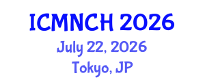 International Conference on Maternal, Newborn, and Child Health (ICMNCH) July 22, 2026 - Tokyo, Japan International Conference on Maternal, Newborn, and Child Health (ICMNCH) July 22, 2026 - Tokyo, Japan