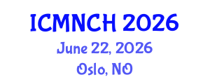 International Conference on Maternal, Newborn, and Child Health (ICMNCH) June 22, 2026 - Oslo, Norway