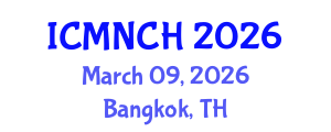 International Conference on Maternal, Newborn, and Child Health (ICMNCH) March 09, 2026 - Bangkok, Thailand International Conference on Maternal, Newborn, and Child Health (ICMNCH) March 09, 2026 - Bangkok, Thailand