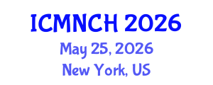 International Conference on Maternal, Newborn, and Child Health (ICMNCH) May 25, 2026 - New York, United States International Conference on Maternal, Newborn, and Child Health (ICMNCH) May 25, 2026 - New York, United States