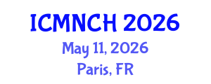 International Conference on Maternal, Newborn, and Child Health (ICMNCH) May 11, 2026 - Paris, France International Conference on Maternal, Newborn, and Child Health (ICMNCH) May 11, 2026 - Paris, France