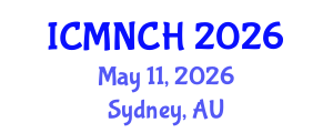 International Conference on Maternal, Newborn, and Child Health (ICMNCH) May 11, 2026 - Sydney, Australia International Conference on Maternal, Newborn, and Child Health (ICMNCH) May 11, 2026 - Sydney, Australia