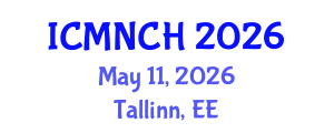 International Conference on Maternal, Newborn, and Child Health (ICMNCH) May 11, 2026 - Tallinn, Estonia International Conference on Maternal, Newborn, and Child Health (ICMNCH) May 11, 2026 - Tallinn, Estonia