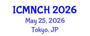 International Conference on Maternal, Newborn, and Child Health (ICMNCH) May 25, 2026 - Tokyo, Japan International Conference on Maternal, Newborn, and Child Health (ICMNCH) May 25, 2026 - Tokyo, Japan