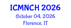 International Conference on Maternal, Newborn, and Child Health (ICMNCH) October 04, 2026 - Florence, Italy