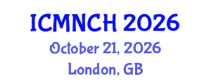 International Conference on Maternal, Newborn, and Child Health (ICMNCH) October 21, 2026 - London, United Kingdom