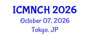 International Conference on Maternal, Newborn, and Child Health (ICMNCH) October 07, 2026 - Tokyo, Japan