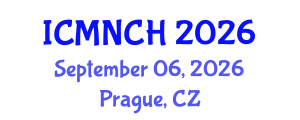 International Conference on Maternal, Newborn, and Child Health (ICMNCH) September 06, 2026 - Prague, Czechia International Conference on Maternal, Newborn, and Child Health (ICMNCH) September 06, 2026 - Prague, Czechia