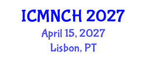 International Conference on Maternal, Newborn, and Child Health (ICMNCH) April 15, 2027 - Lisbon, Portugal
