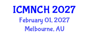 International Conference on Maternal, Newborn, and Child Health (ICMNCH) February 01, 2027 - Melbourne, Australia International Conference on Maternal, Newborn, and Child Health (ICMNCH) February 01, 2027 - Melbourne, Australia