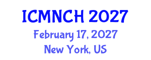 International Conference on Maternal, Newborn, and Child Health (ICMNCH) February 17, 2027 - New York, United States