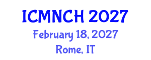 International Conference on Maternal, Newborn, and Child Health (ICMNCH) February 18, 2027 - Rome, Italy