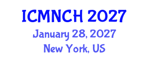International Conference on Maternal, Newborn, and Child Health (ICMNCH) January 28, 2027 - New York, United States