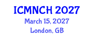 International Conference on Maternal, Newborn, and Child Health (ICMNCH) March 15, 2027 - London, United Kingdom International Conference on Maternal, Newborn, and Child Health (ICMNCH) March 15, 2027 - London, United Kingdom
