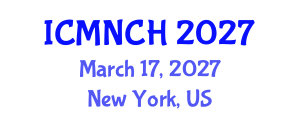 International Conference on Maternal, Newborn, and Child Health (ICMNCH) March 17, 2027 - New York, United States