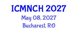 International Conference on Maternal, Newborn, and Child Health (ICMNCH) May 08, 2027 - Bucharest, Romania