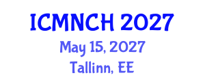 International Conference on Maternal, Newborn, and Child Health (ICMNCH) May 15, 2027 - Tallinn, Estonia
