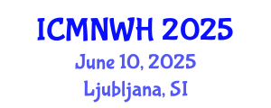 International Conference on Maternity Nursing and Women's Healthcare (ICMNWH) June 10, 2025 - Ljubljana, Slovenia