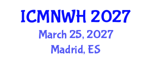 International Conference on Maternity Nursing and Women's Healthcare (ICMNWH) March 25, 2027 - Madrid, Spain International Conference on Maternity Nursing and Women's Healthcare (ICMNWH) March 25, 2027 - Madrid, Spain