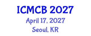International Conference on Mathematical and Computational Biology (ICMCB) April 17, 2027 - Seoul, Republic of Korea International Conference on Mathematical and Computational Biology (ICMCB) April 17, 2027 - Seoul, Republic of Korea