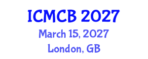 International Conference on Mathematical and Computational Biology (ICMCB) March 15, 2027 - London, United Kingdom International Conference on Mathematical and Computational Biology (ICMCB) March 15, 2027 - London, United Kingdom