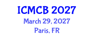 International Conference on Mathematical and Computational Biology (ICMCB) March 29, 2027 - Paris, France International Conference on Mathematical and Computational Biology (ICMCB) March 29, 2027 - Paris, France