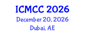 International Conference on Mathematical and Computational Chemistry (ICMCC) December 20, 2026 - Dubai, United Arab Emirates International Conference on Mathematical and Computational Chemistry (ICMCC) December 20, 2026 - Dubai, United Arab Emirates