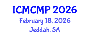 International Conference on Mathematical and Computational Methods in Physics (ICMCMP) February 18, 2026 - Jeddah, Saudi Arabia