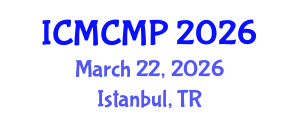 International Conference on Mathematical and Computational Methods in Physics (ICMCMP) March 22, 2026 - Istanbul, Turkey