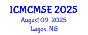 International Conference on Mathematical and Computational Methods in Science and Engineering (ICMCMSE) August 09, 2025 - Lagos, Nigeria