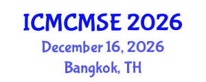 International Conference on Mathematical and Computational Methods in Science and Engineering (ICMCMSE) December 16, 2026 - Bangkok, Thailand