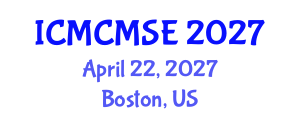 International Conference on Mathematical and Computational Methods in Science and Engineering (ICMCMSE) April 22, 2027 - Boston, United States International Conference on Mathematical and Computational Methods in Science and Engineering (ICMCMSE) April 22, 2027 - Boston, United States