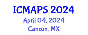 International Conference on Mathematical and Physical Sciences (ICMAPS) April 04, 2024 - Cancún, Mexico