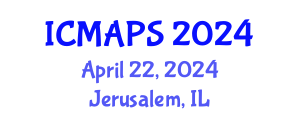International Conference on Mathematical and Physical Sciences (ICMAPS) April 22, 2024 - Jerusalem, Israel