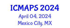 International Conference on Mathematical and Physical Sciences (ICMAPS) April 04, 2024 - Mexico City, Mexico