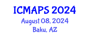 International Conference on Mathematical and Physical Sciences (ICMAPS) August 08, 2024 - Baku, Azerbaijan