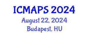 International Conference on Mathematical and Physical Sciences (ICMAPS) August 22, 2024 - Budapest, Hungary