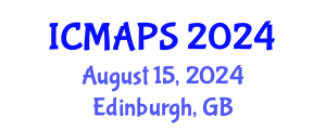 International Conference on Mathematical and Physical Sciences (ICMAPS) August 15, 2024 - Edinburgh, United Kingdom