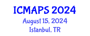 International Conference on Mathematical and Physical Sciences (ICMAPS) August 15, 2024 - Istanbul, Turkey
