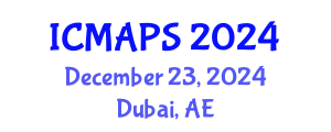 International Conference on Mathematical and Physical Sciences (ICMAPS) December 23, 2024 - Dubai, United Arab Emirates