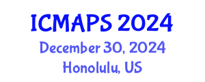 International Conference on Mathematical and Physical Sciences (ICMAPS) December 30, 2024 - Honolulu, United States