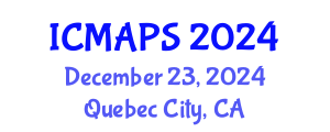 International Conference on Mathematical and Physical Sciences (ICMAPS) December 23, 2024 - Quebec City, Canada
