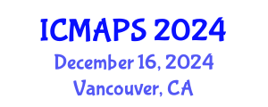 International Conference on Mathematical and Physical Sciences (ICMAPS) December 16, 2024 - Vancouver, Canada