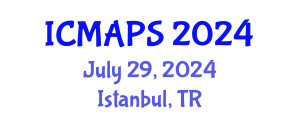 International Conference on Mathematical and Physical Sciences (ICMAPS) July 29, 2024 - Istanbul, Turkey