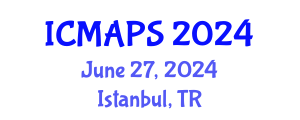 International Conference on Mathematical and Physical Sciences (ICMAPS) June 27, 2024 - Istanbul, Turkey