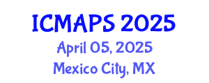 International Conference on Mathematical and Physical Sciences (ICMAPS) April 05, 2025 - Mexico City, Mexico