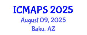 International Conference on Mathematical and Physical Sciences (ICMAPS) August 09, 2025 - Baku, Azerbaijan